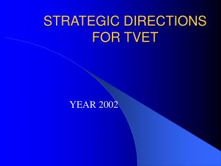 STRATEGIC DIRECTIONS FOR TVET