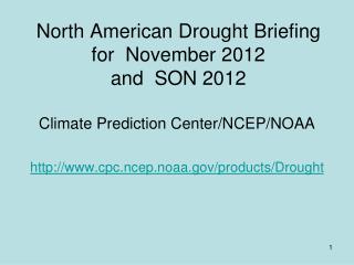 North American Drought Briefing for November 2012 and SON 2012