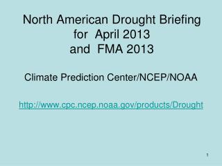 North American Drought Briefing for April 2013 and FMA 2013