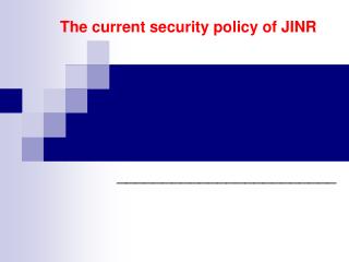 The current security policy of JINR