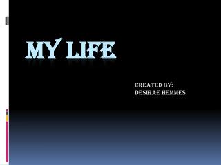 My LIFE