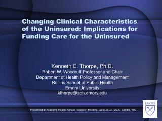 Kenneth E. Thorpe, Ph.D. Robert W. Woodruff Professor and Chair
