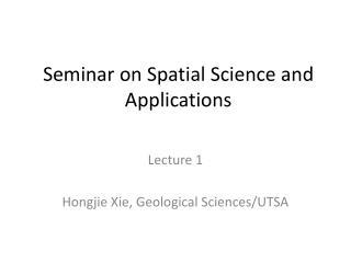 Seminar on Spatial Science and Applications