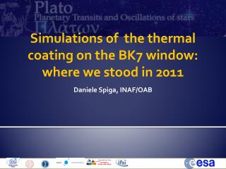 Simulations of the thermal coating on the BK7 window: where we stood in 2011