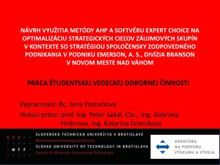 PRÁCA ŠTUDENTSKEJ VEDECKEJ ODBORNEJ ČINNOSTI Vypracovala: Bc. Jana Pastorková