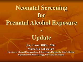 Neonatal Screening for Prenatal Alcohol Exposure - Update