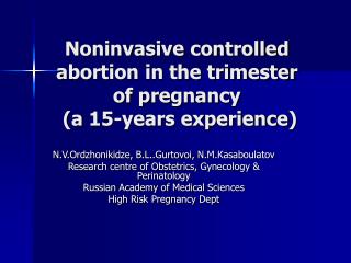 Noninvasive controlled abortion in the trimester of pregnancy ( a 15- years experience )