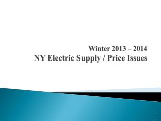 Winter 2013 – 2014 NY Electric Supply / Price Issues