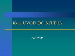 Kurz ÚVOD DO STUDIA