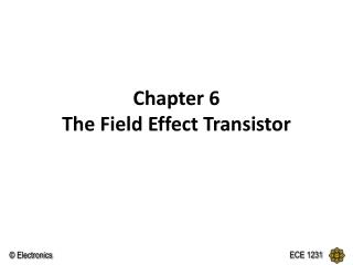 Chapter 6 The Field Effect Transistor