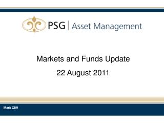 Markets and Funds Update 22 August 2011