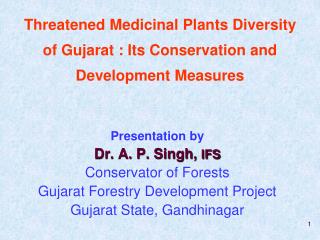 Threatened Medicinal Plants Diversity of Gujarat : Its Conservation and Development Measures