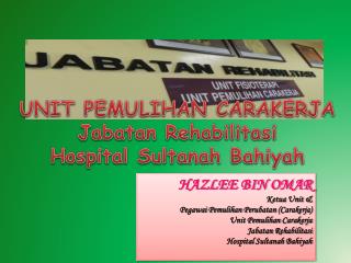 UNIT PEMULIHAN CARAKERJA Jabatan Rehabilitasi Hospital Sultanah Bahiyah