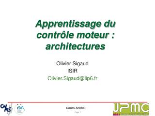 Olivier Sigaud ISIR Olivier.Sigaud@lip6.fr