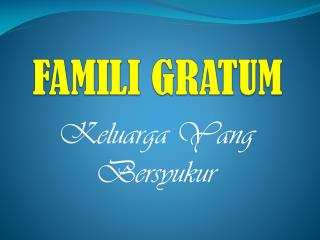 FAMILI GRATUM