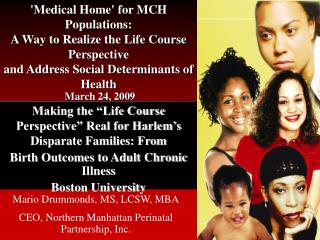 Making the “Life Course Perspective” Real for Harlem’s Disparate Families: From