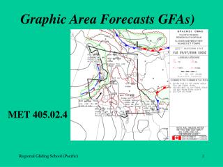 Graphic Area Forecasts GFAs) MET 405.02.4