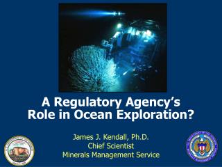 A Regulatory Agency’s Role in Ocean Exploration?