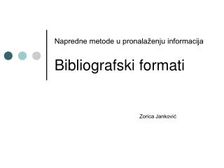 Napredne metode u pronalaženju informacija Bibliografski formati