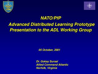 NATO/PfP Advanced Distributed Learning Prototype Presentation to the ADL Working Group