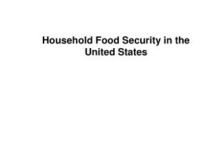 Household Food Security in the United States