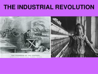 THE INDUSTRIAL REVOLUTION