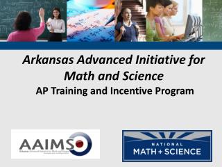 Arkansas Advanced Initiative for Math and Science AP Training and Incentive Program