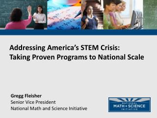 Addressing America ’ s STEM Crisis: Taking Proven Programs to National Scale