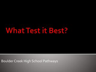 What Test it Best?