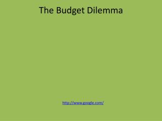 The Budget Dilemma
