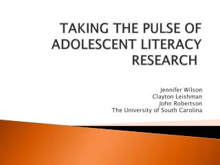 TAKING THE PULSE OF ADOLESCENT LITERACY RESEARCH 