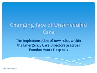 Changing face of Unscheduled Care