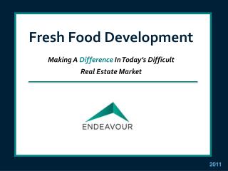 Fresh Food Development Making A Difference In Today’s Difficult Real Estate Market