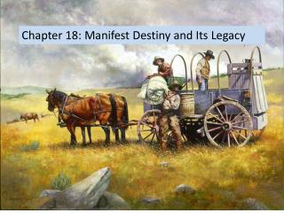 Chapter 18: Manifest Destiny and Its Legacy