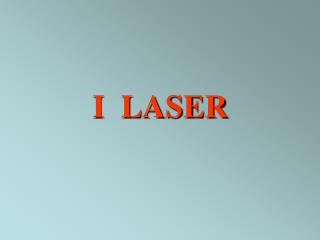 I LASER