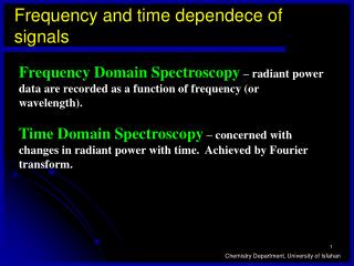 Frequency and time dependece of signals