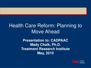 Health Care Reform: Planning to Move Ahead