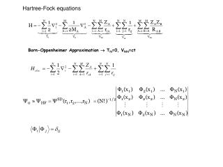 Born-Oppenheimer Approximation  T N =0, V NN =ct