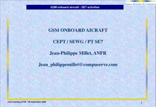 GSM ONBOARD AICRAFT CEPT / SEWG / PT SE7 Jean-Philippe Millet, ANFR