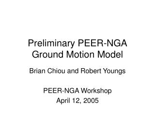 Preliminary PEER-NGA Ground Motion Model