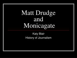 Matt Drudge and Monicagate