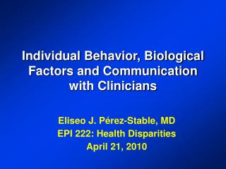 Individual Behavior, Biological Factors and Communication with Clinicians