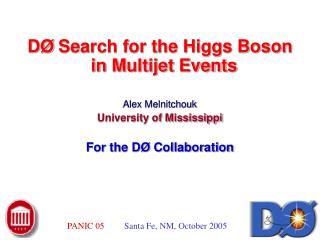 DØ Search for the Higgs Boson in Multijet Events Alex Melnitchouk
