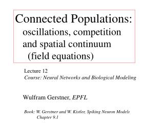 Connected Populations: oscillations, competition and spatial continuum