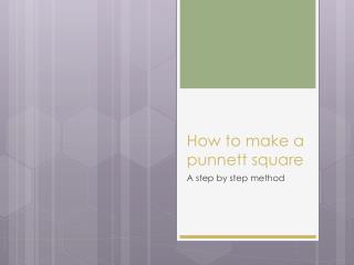 Ppt How To Make A Punnett Square Powerpoint Presentation Free Download Id 4448102