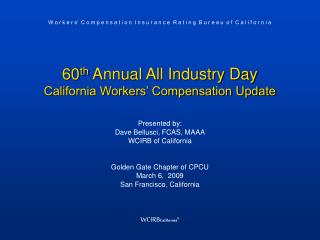 60 th Annual All Industry Day California Workers’ Compensation Update