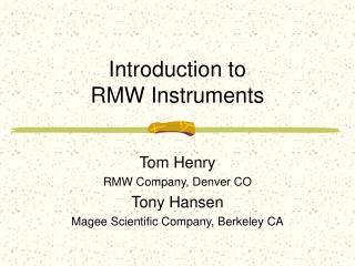 Introduction to RMW Instruments