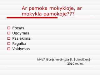 Ar pamoka mokykloje, ar mokykla pamokoje???