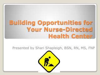Building Opportunities for Your Nurse-Directed Health Center