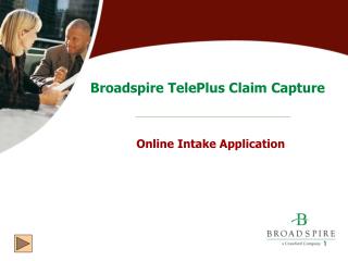 Broadspire TelePlus Claim Capture